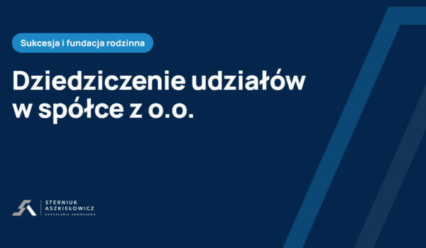 dziedziczenie udziałów w spółce z o.o. po śmierci wspólnika